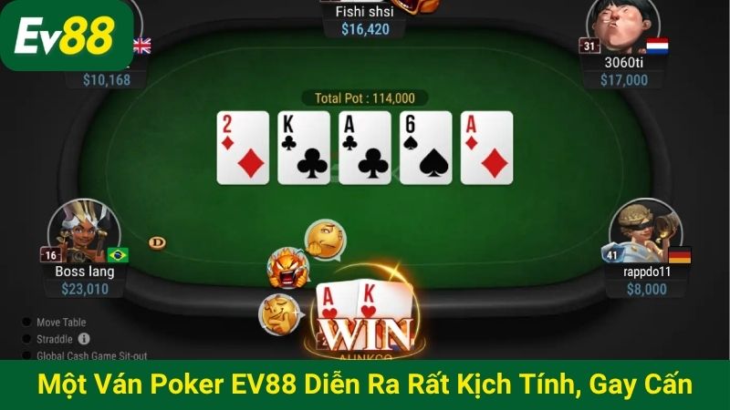 Một ván Poker diễn ra rất kịch tính, gay cấn
