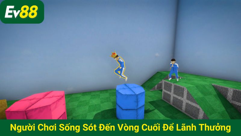 Người chơi phải sống sót đến vòng cuối cùng để lãnh thưởng