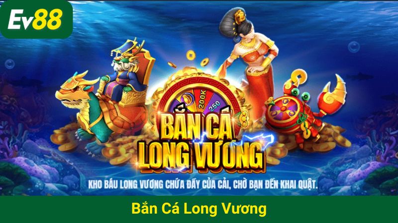 Bắn cá Long Vương