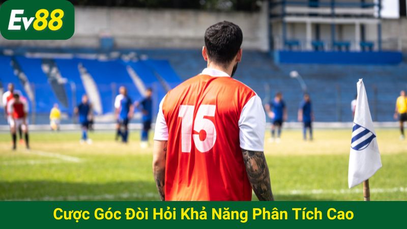 Cược góc đòi hỏi khả năng phân tích cao