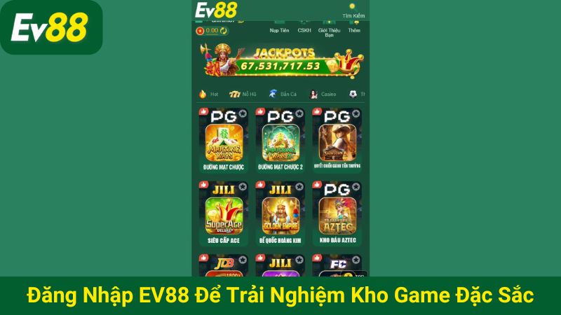 Đăng nhập EV88 để trải nghiệm kho game đặc sắc