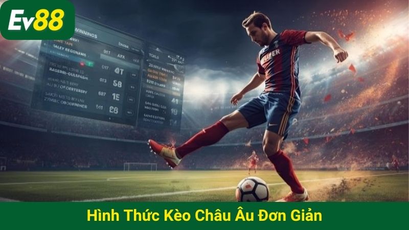 Hình thức kèo châu Âu đơn giản