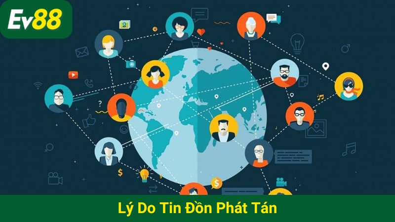 Lý do tin đồn phát tán