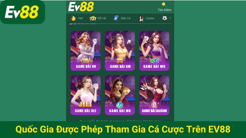 Quốc gia được phép tham gia cá cược trên EV88