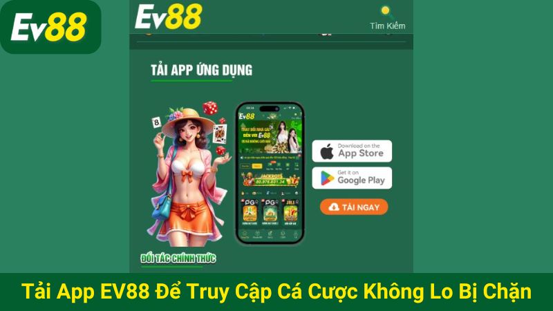 Tải app EV88 để truy cập cá cược không lo bị chặn