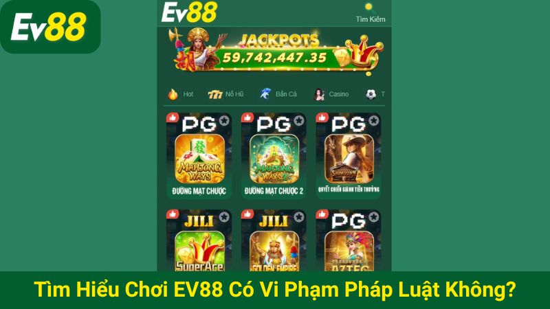 Tìm hiểu chơi EV88 có vi phạm pháp luật không?