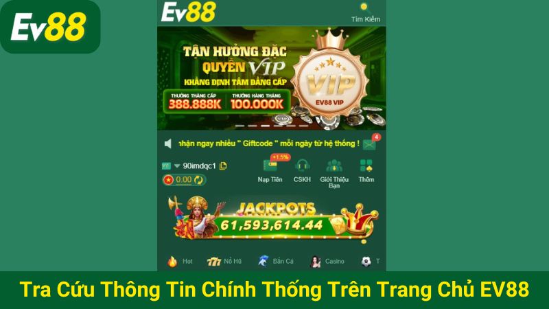 Tra cứu thông tin chính thống trên trang chủ EV88