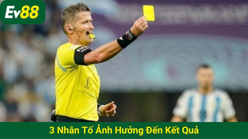 3 nhân tố ảnh hưởng đến kết quả