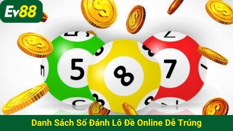 Danh sách số đánh lô đề online dễ trúng