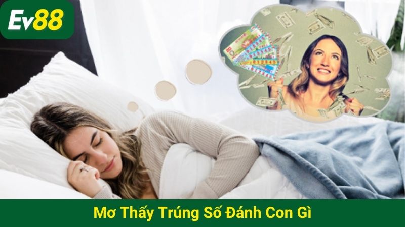 Mơ thấy trúng số đánh con gì