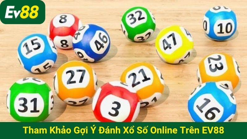 Tham khảo gợi ý đánh xổ số online trên EV88